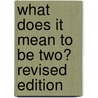What Does It Mean to Be Two? Revised Edition door Jennie Lindon