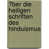 �Ber Die Heiligen Schriften Des Hinduismus by Christiane Berger