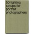 50 Lighting Setups for Portrait Photographers