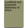 A Political and Economic Dictionary of Africa door David Seddon