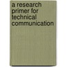 A Research Primer for Technical Communication door Michael A. Hughes