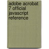 Adobe Acrobat 7 Official JavaScript Reference by Adobe Systems Inc