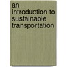 An Introduction to Sustainable Transportation door Preston L. Schiller