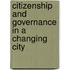 Citizenship and Governance in a Changing City