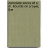Complete Works of E. M. Bounds on Prayer, The door E.M. Bounds