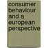 Consumer Behaviour and a European Perspective