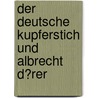 Der Deutsche Kupferstich Und Albrecht D�Rer door Manuela C. M�ller