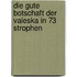 Die Gute Botschaft Der Valeska in 73 Strophen