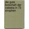 Die Gute Botschaft Der Valeska in 73 Strophen by Simone Bender