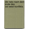 Die Nato Nach Dem Ende Des Ost-West-Konflikts door Jan Tr�tzschler