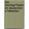 Die Reichspr�Laten Im Deutschen S�Dwesten door Katharina Scheinert