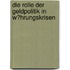 Die Rolle Der Geldpolitik in W�Hrungskrisen