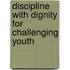 Discipline with Dignity for Challenging Youth