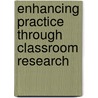 Enhancing Practice Through Classroom Research door Bernie Sullivan