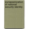 Europeanization of National Security Identity by Pernille Rieker