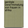 Genitale Verst�Mmelung Von Frauen in Afrika by Dagny Speeck