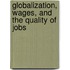 Globalization, Wages, and the Quality of Jobs