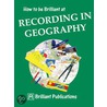 How to Be Brilliant at Recording in Geography door Sue Lloyd