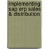 Implementing Sap Erp Sales &amp; Distribution