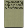 Implementing Sap Erp Sales &amp; Distribution by Glynn Williams