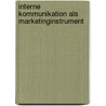 Interne Kommunikation Als Marketinginstrument door Andy Schünemann