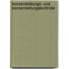 Konzernbildungs- Und Konzernleitungskontrolle door H. Scherer
