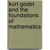 Kurt Godel and the Foundations of Mathematics door Matthias Baaz