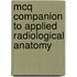 Mcq Companion to Applied Radiological Anatomy