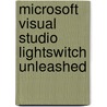 Microsoft Visual Studio Lightswitch Unleashed by Alessandro Sole