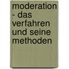 Moderation - Das Verfahren Und Seine Methoden by Ines Lenz