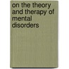 On The Theory And Therapy Of Mental Disorders door M . C. Barnes