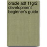 Oracle Adf 11gr2 Development Beginner's Guide door Krishnan Vinod