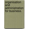 Organisation and Administration for Business. door Geoffrey Whitehead