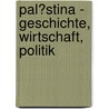Pal�Stina - Geschichte, Wirtschaft, Politik by Mohamed Zarifi