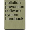Pollution Prevention Software System Handbook by Nicholas P. Cheremisinoff