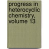 Progress in Heterocyclic Chemistry, Volume 13 door G.W. Gribble
