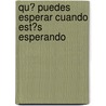Qu� Puedes Esperar Cuando Est�S Esperando by Heidi Murkoff