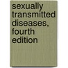 Sexually Transmitted Diseases, Fourth Edition door P. Sparling