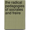 The Radical Pedagogies of Socrates and Freire door Stephen Brown