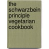 The Schwarzbein Principle Vegetarian Cookbook door Nancy Deville