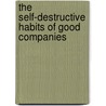 The Self-Destructive Habits of Good Companies door N. Jagdish Sheth