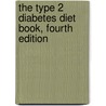 The Type 2 Diabetes Diet Book, Fourth Edition door Robert E. Kowalski