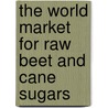The World Market for Raw Beet and Cane Sugars door Icon Group International