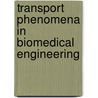 Transport Phenomena in Biomedical Engineering door Kal Renganathan Sharma