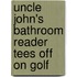 Uncle John's Bathroom Reader Tees Off on Golf