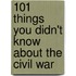 101 Things You Didn't Know About the Civil War