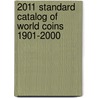 2011 Standard Catalog of World Coins 1901-2000 door George S. Cuhaj