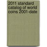 2011 Standard Catalog of World Coins 2001-Date door George S. Cuhaj