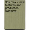 3Ds Max 7 New Features and Production Workflow by Discreet
