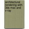 Architectural Rendering with 3ds Max and V-Ray by Markus Kuhlo
